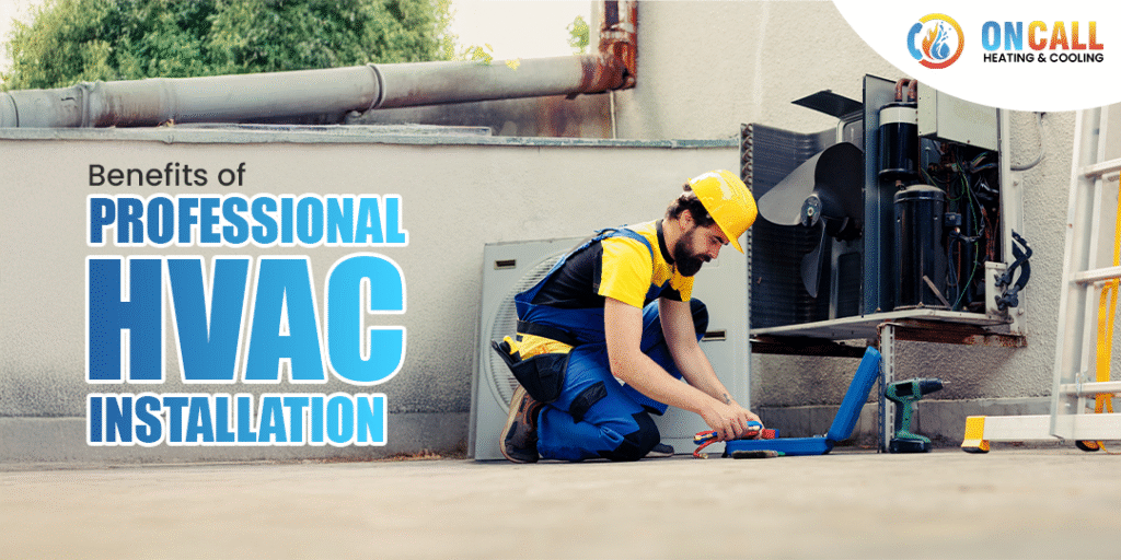Professional HVAC Service by ONCALL Heating and Cooling