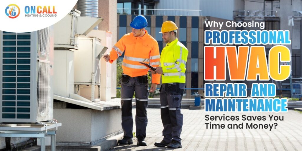 Why Choosing Professional HVAC Services Saves You Time and Money