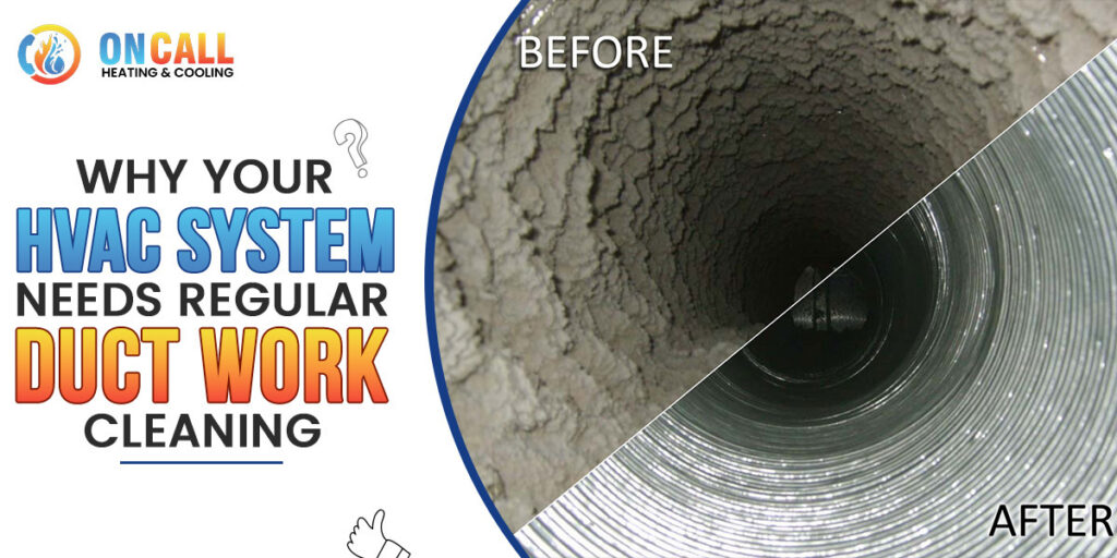 Why Your HVAC System Needs Regular Duct Work Cleaning